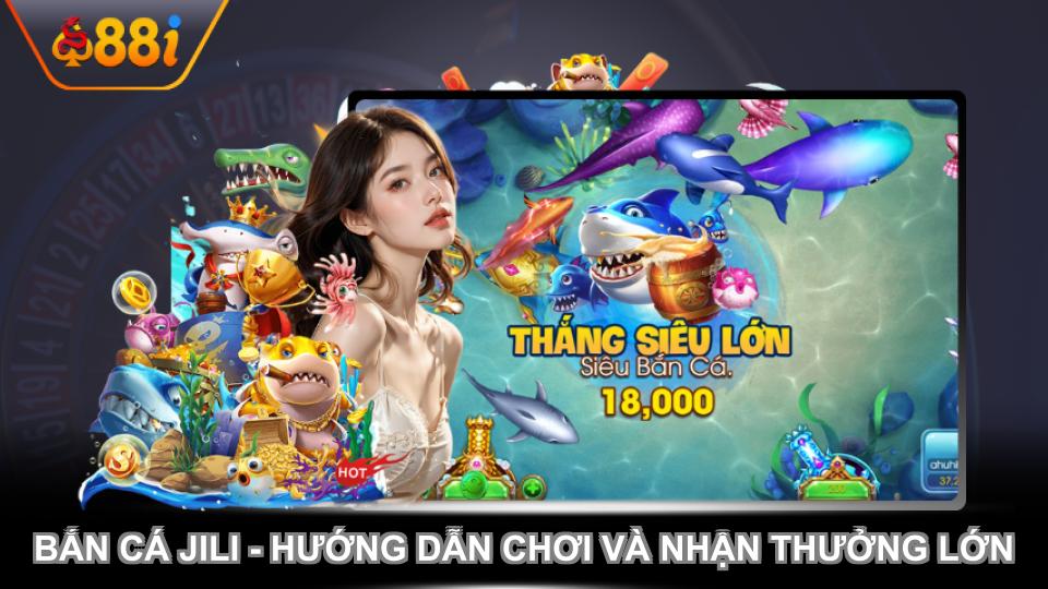 Bắn cá JILI