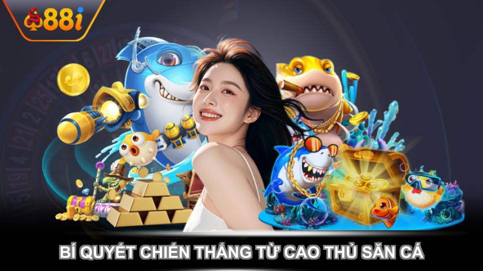 Bí quyết chiến thắng từ cao thủ săn cá