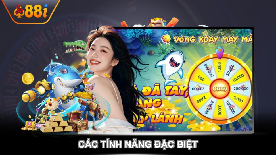 Các tính năng đặc biệt giúp săn thưởng hiệu quả