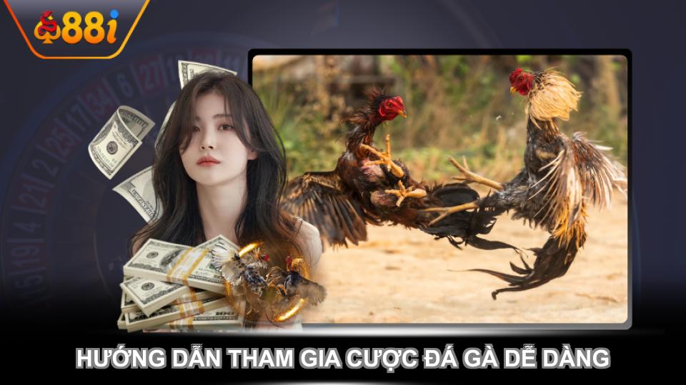 Hướng dẫn tham gia cược đá gà dễ dàng