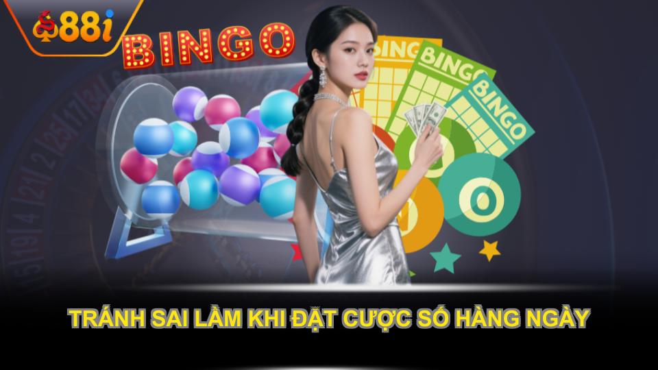 Tránh sai lầm khi đặt cược số hàng ngày