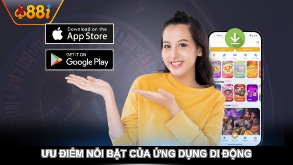 Ưu điểm nổi bật của ứng dụng di động